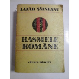 BASMELE ROMANE - LAZAR SAINEANU